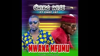 Chiko wise Ft. Chef 187 – Mwana Mfumu | mp3 Download