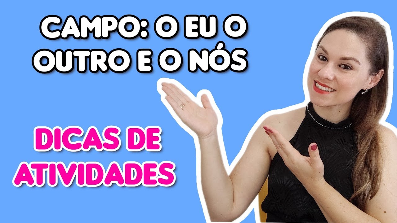 Como Trabalhar o Campo:  O EU O OUTRO E O NÓS na Educação Infantil