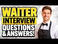TOP 10 WAITER INTERVIEW QUESTIONS &amp; ANSWERS (How to PASS a Waiter or Waitress Interview!)