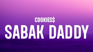 Cookie$ - Sabak Daddy (Lirik)