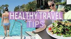 BEST Tips on Staying HEALTHY WHILE TRAVELING | How to be Healthy on Vacation