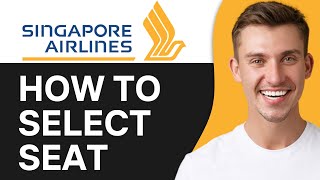 How To Select Seat in Singapore Airlines Online | 2O25