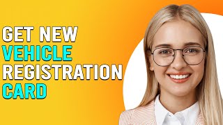 How To Get A New Vehicle Registration Card (How To Replace A Vehicle Registration Card)