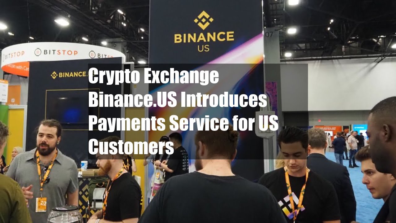 Crypto Exchange Binance.US Introduces Payments Service for US Customers