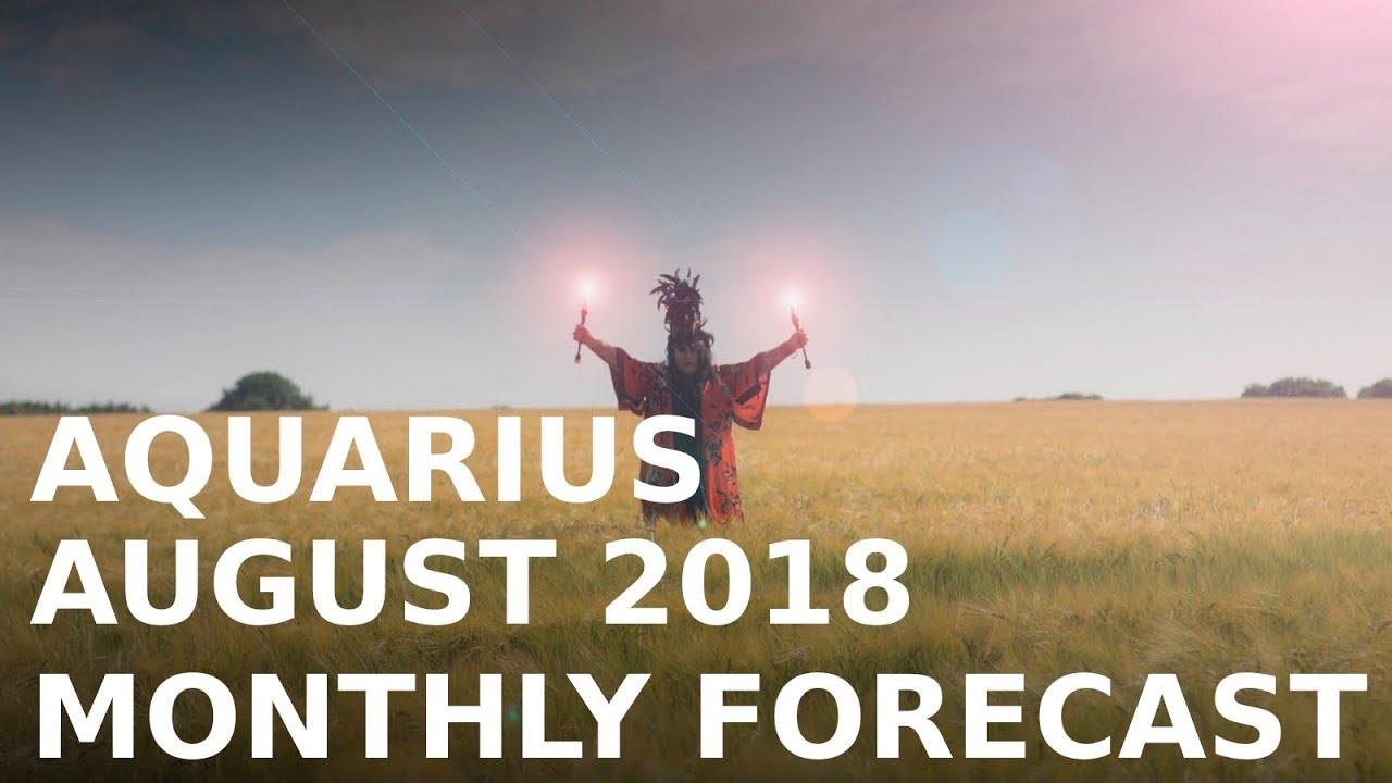 Aquarius Monthly Forecast August 2018