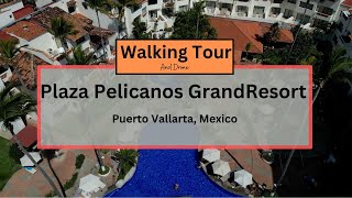 Plaza Pelicanos Grand Resort Tour (Walk Through and Drone View) Puerto Vallarta Mexico