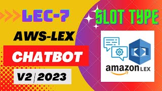 AWS Lex | LEC-7 | Slot Types in AWS Lex   | AWS ChatBot | Build chatbot | Custom slot types in AWS