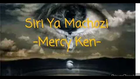 Siri Ya Machozi By Mercy Ken 2021 {Official lyrics}