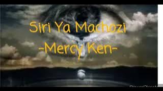 Siri Ya Machozi By Mercy Ken 2021 { lyrics}