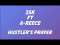 25K ft A-Reece - Hustlers Prayer Lyrics