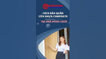 ✅ CÁCH BẢO QUẢN CỬA NHỰA COMPOSITE ĐÚNG CÁCH TẠI NHÀ, VỆ SINH LAU CHÙI CỬA THƯỜNG XUYÊN ĐỂ LUÔN MỚI