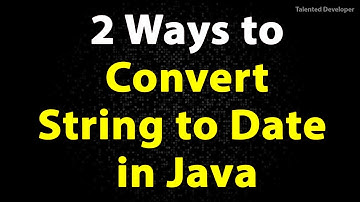 Convert String to Date in Java | How to convert String to LocalDate