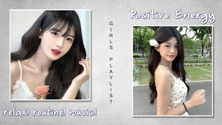 Positive Energy🌻Chill music to start your day 🌻 Tiktok Songs to play when you want good vibes