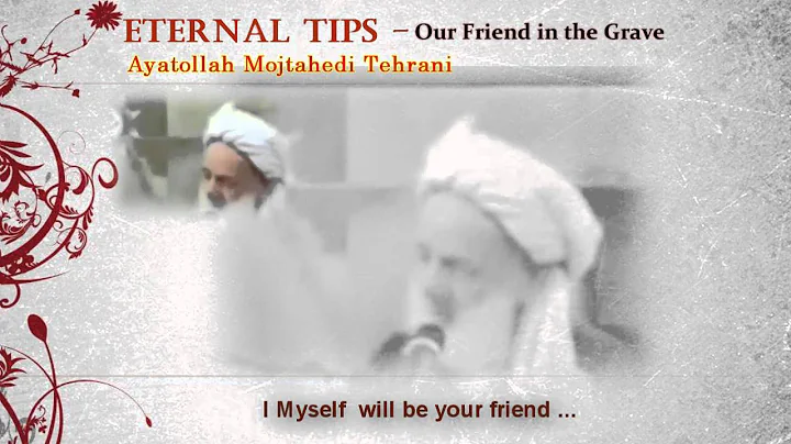 Our Friend in the Grave - Ayatollah Mojtahedi Tehr...