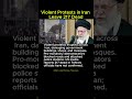 Violent Protests in Iran Leave 217 Dead #iranprotests #tehranviolence #irannews