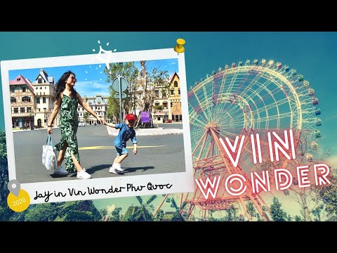 Review VINWONDERS PHÚ QUỐC có gì vui cho bé? Kinh nghiệm đi VinWonders Phú Quốc