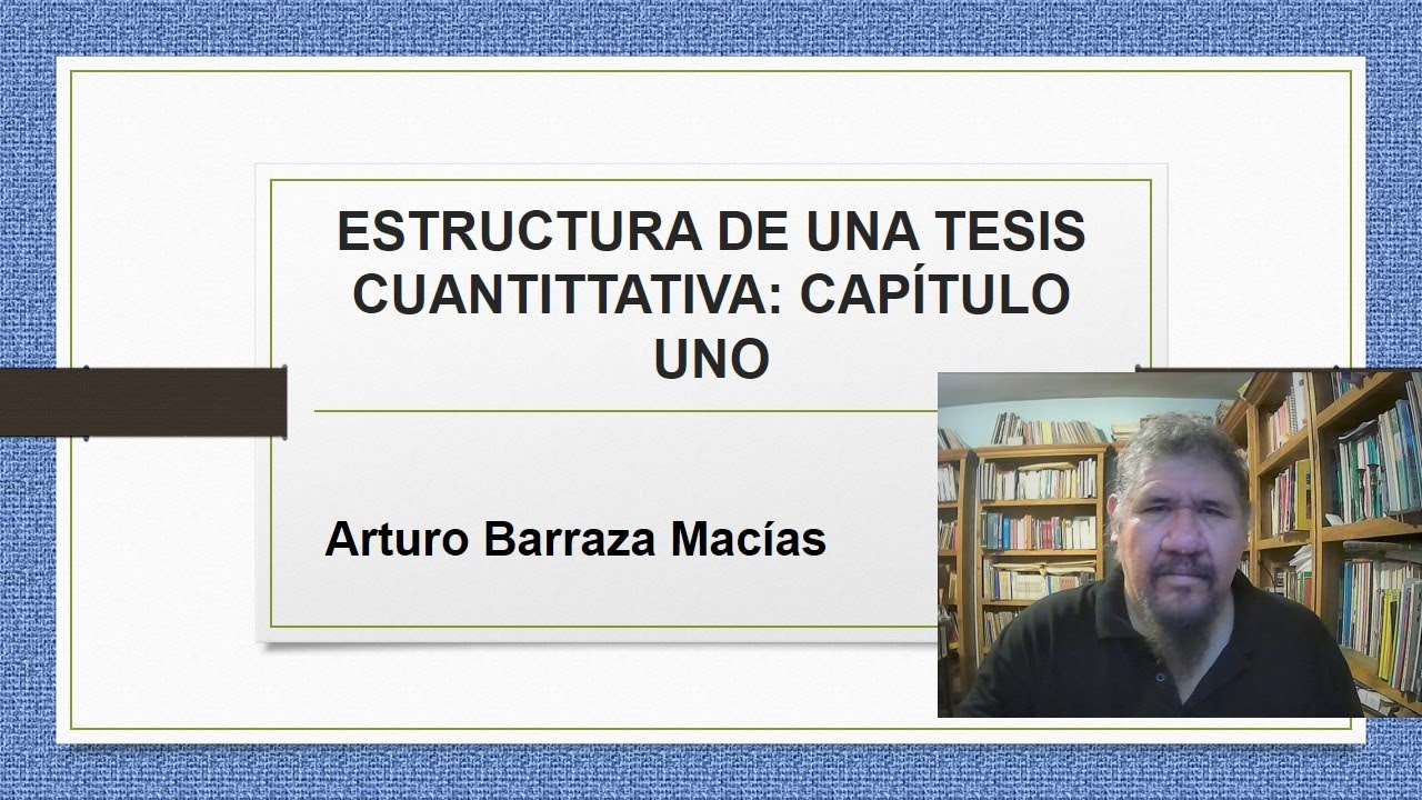 Capítulo uno de una tesis cuantitativa - YouTube