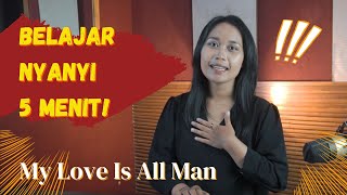 BELAJAR NYANYI 5 MENIT | Tutorial Vokal | My Love Is All Man | Kursus Musik Online JMS