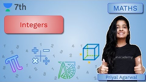 Integers | Part -1 | Mathematics | Unacademy Class 7 | Priyal Agrawal