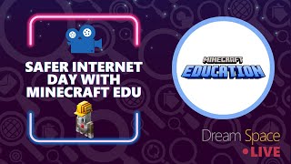 Dream Space LIVE: Safer Internet Day with Minecraft Edu