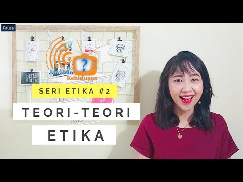 SERI ETIKA #2: TEORI-TEORI ETIKA