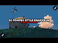 DJ Pompeii Style Enakkeun (Slowed & Reverb)🎧