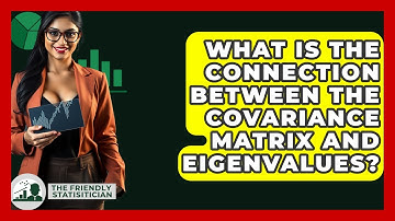 What Is The Connection Between The Covariance Matrix And Eigenvalues? - The Friendly Statistician