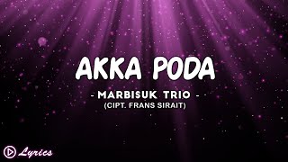 Akka Poda - Marbisuk Trio || Lirik Lagu Batak