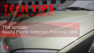 Tech Tip Ep.13: Axalta Plastic Adhesion Promoter 300