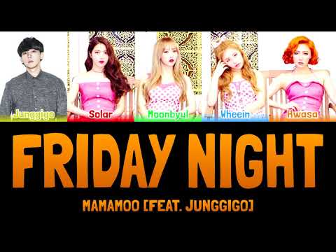 MAMAMOO - FRIDAY NIGHT (금요일밤) [feat. Junggigo] [Colour Coded Lyrics Han/Rom/Eng]