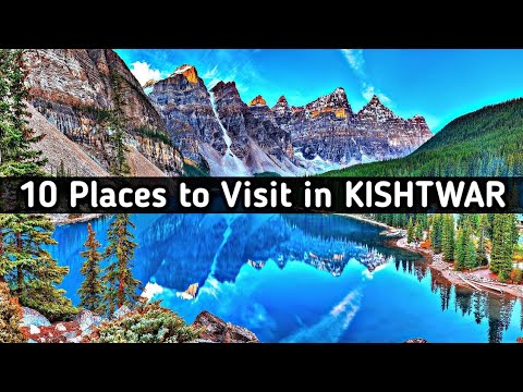 10 Famous Places to Visit in Kishtwar District || Kishtwar Famous Tourist Attractions || The Honest