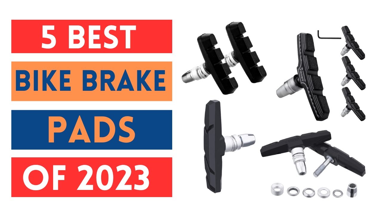 Best Bike Brake Pads For The Money 2023 Top 5 Best Bike Brake Pads
