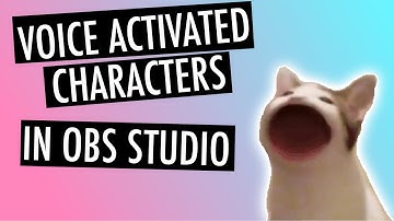 VOICE ACTIVATED CHARACTERS IN OBS STUDIO - V-Tuber