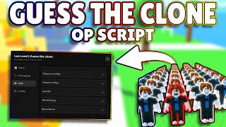 *NEW* Guess The Clone OP Script (PASTEBIN) 2026