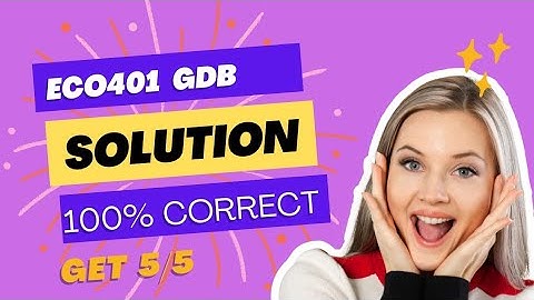 ECO401 GDB Solution 2023/ ECO401 GDB 2023/EC0401 GDB Solution Spring 2023/EC0401GDB 2023 Solution