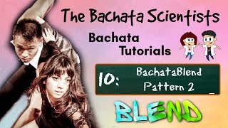 Learn Bachata, Tutorial 10: BachataBlend Pattern 2 (improver level)