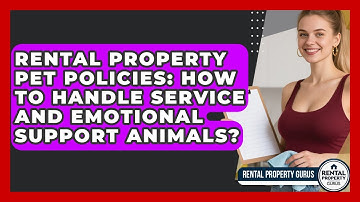 Rental Property Pet Policies: How To Handle Service And Emotional Support Animals?