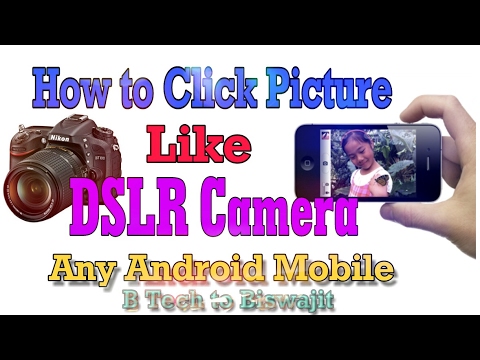 How to Click Picture Like DSLR Camera From Any Android Mobile(No Root ...