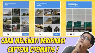 Cara Melewati Captcha Otomatis! Gak Perlu Manual Pilih Gambar Lagi!