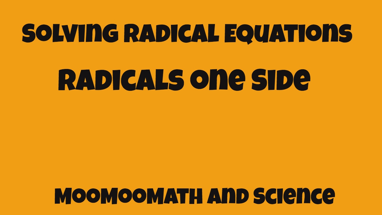 Radical Side Solving Radical Equations-Radicals on one side - YouTube