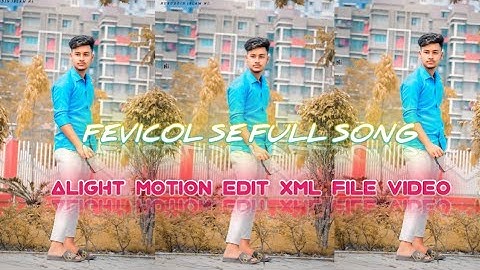 fevicol se Full song😍😘 Alight motion edit XML file 🗃️ video #subscribe #new #preset #status#xml_file