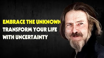 Alan Watts on Embracing Uncertainty in the Modern World