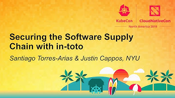 Securing the Software Supply Chain with in-toto - Santiago Torres-Arias & Justin Cappos, NYU