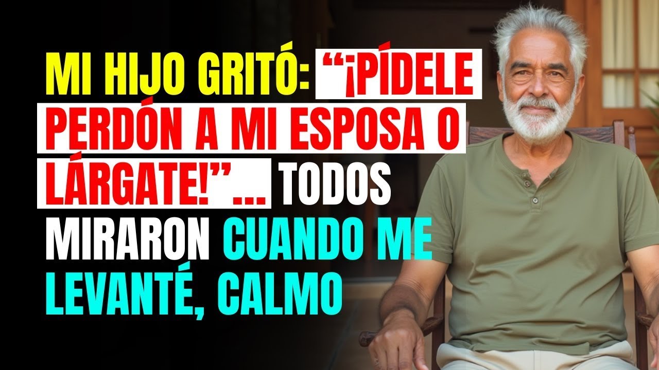 Mi HIJO gritó  “¡PÍDELE PERDÓN a mi ESPOSA o LÁRGATE!”… Todos miraron cuando me LEVANTÉ, CALMO