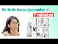 Combien de temps cela prendil  unit de temps en japonais   cours de japonais 7 minutes