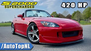 420HP HONDA S2000 SUPERCHARGED | REVIEW on AUTOBAHN by AutoTopNL