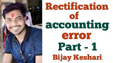 Rectification of Accounting Error in Nepali Part 1 || Class 11 || NEB/HSEB || By Bijay Keshari