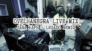 OVELHANEGRA LIVE MIX - JANA BAPS - LEGADO REMIX