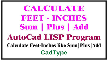 how to sum plus add | feet and inches in autocad using Lisp | CadType | CTL39