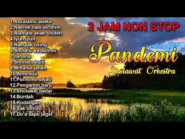 2 jam non stop ,pandemi sholawat orkestra,pandawa chanel youtube class=